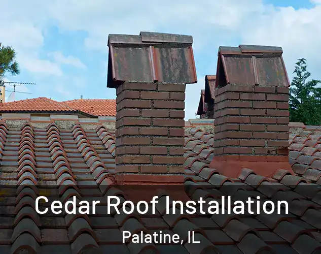  Cedar Roof Installation Palatine, IL