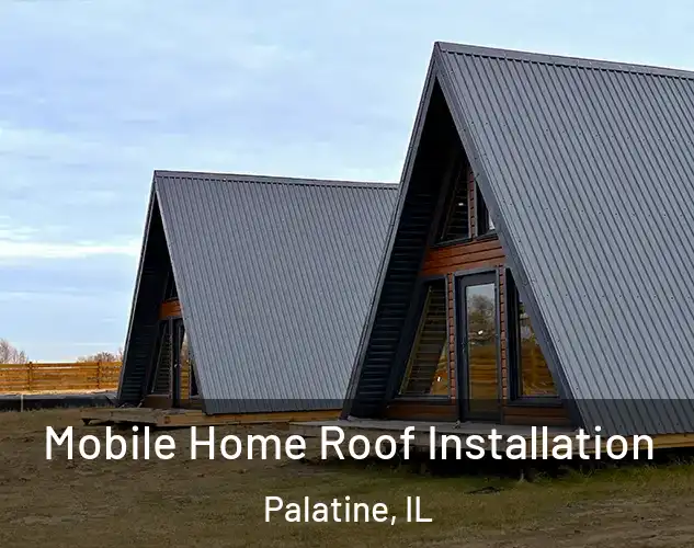  Mobile Home Roof Installation Palatine, IL