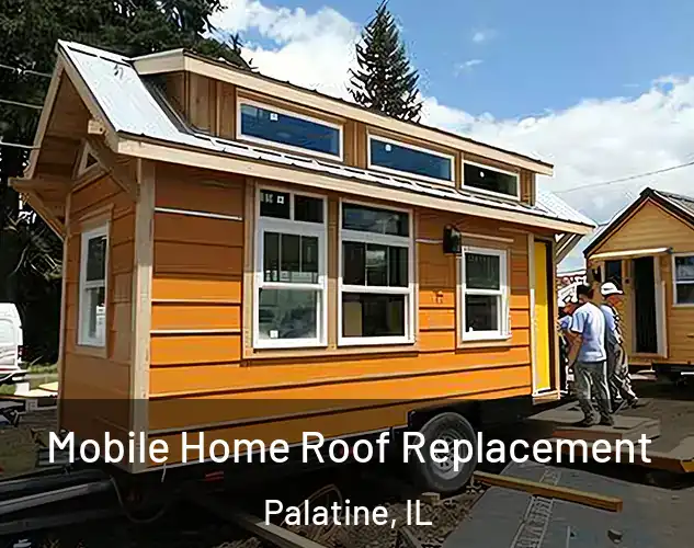  Mobile Home Roof Replacement Palatine, IL