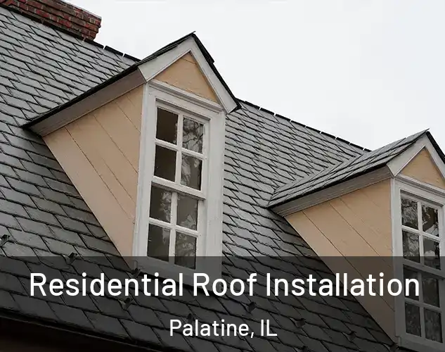  Residential Roof Installation Palatine, IL