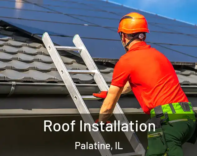  Roof Installation Palatine, IL