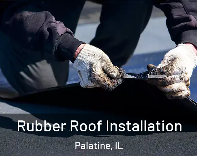  Rubber Roof Installation Palatine, IL