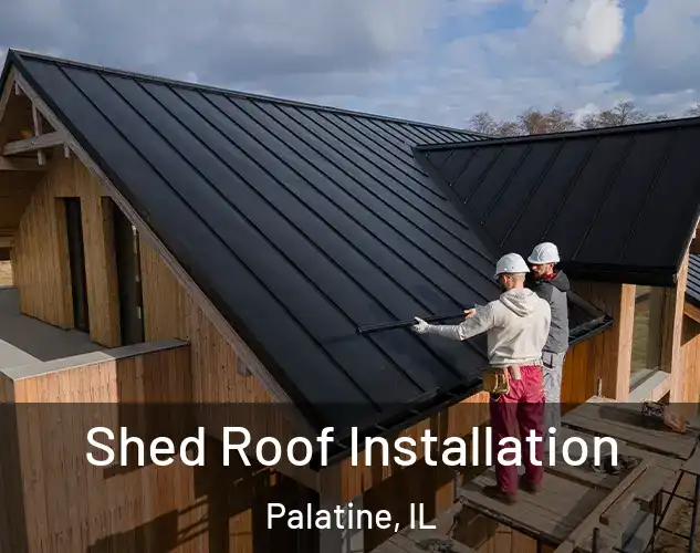  Shed Roof Installation Palatine, IL